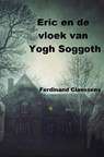 Eric en de vloek van Yog Soggoth - Ferdinand Claessens - 9789403701790