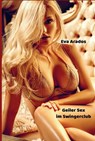 Geiler Sex im Swingerclub - Eva Arados - 9789403706221