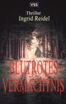 Blutrotes Vermächtnis - Ingrid Reidel - 9789403711041