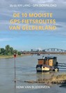 De 10 mooiste GPS fietsroutes van Gelderland - Henk van Blijderveen - 9789403719092