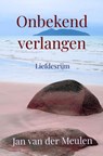 Onbekend verlangen - Jan Van der Meulen - 9789403719832
