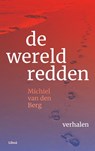 De wereld redden - Michiel van den Berg - 9789403725352