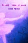 Geloof, hoop en dans - Elise Monker - 9789403729688