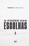 O poder das escolhas - Marco Carvalho - 9789403734187