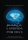 Mente lapidada por Deus - Damaris Dias Fernandes - 9789403737270