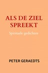 Als de ziel spreekt - Peter Geraedts - 9789403737416