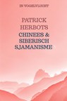 CHINEES & SIBERISCH SJAMANISME - PATRICK HERBOTS MIET DRIESSEN - 9789403742595
