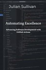 Automating Excellence - Julian Sullivan - 9789403745800