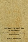 Werkelijkheid en Waarheid - Robert Jan Peeters - 9789403748498