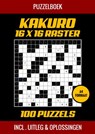 Puzzelboek Kakuro 16x16 Raster - 100 Puzzels - Incl. Uitleg en Oplossingen - Puzzelboek Shop - 9789403751634