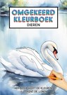 Omgekeerd Kleurboek - Dieren - Het Boek Heeft de Kleuren, Jij Tekent de Lijnen - Kleurboek Shop - 9789403752198