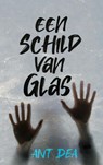 Een schild van glas - Ant Dea - 9789403752440