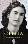 Ofelia - Blanca Cano González - 9789403753072