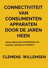 Connectiviteit van consumentenapparaten door de jaren heen - Clemens Willemsen - 9789403754420