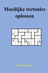 Moeilijke tectonics oplossen - Marten Beck - 9789403755472