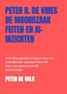 De Moordzaak Peter R. de Vries – Feiten en AI-Inzichten - Peter de Valk - 9789403758480