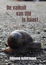 De valkuil van tijd is haast - Edmond Ackermans - 9789403763613