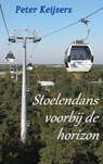 Stoelendans voorbij de horizon - Peter Keijsers - 9789403768656