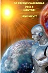 De erfenis van Robar - Deel 5 - Mentori - Jane Kievit - 9789403772431