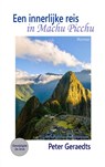 Een innerlijke reis in Machu Picchu - Peter Geraedts - 9789403772677