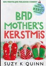 Bad Mother's Kerstmis - Suzy K Quinn - 9789403775081