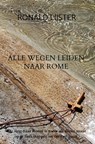 Alle wegen leiden naar Rome - Ronald Lijster - 9789403780832