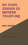 En toen zeiden ze meneer tegen mij - Nico Swarts - 9789403781525