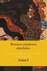 Wanneer schaduwen ademhalen. - Kristal P - 9789403784687