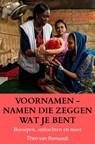 VOORNAMEN - NAMEN DIE ZEGGEN WAT JE BENT - Theo Van Remundt - 9789403785554