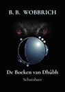 De Boeken van Dhûbh - B. B. Wobbrich - 9789403789576