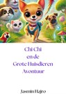 Chi Chi en de Grote Huisdieren Avontuur - Jasmin Hajro - 9789403792873