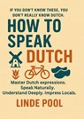 HOW TO SPEAK DUTCH - Master Dutch Expressions - Linde Pool - 9789403803852