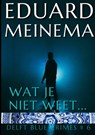 Wat je niet weet - Eduard Meinema - 9789403806105