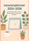 Lerarenplanner 2025–2026(Het perfecte cadeau voor een georganiseerd en ontspannen schooljaar) - Klara Jansen - 9789403807652