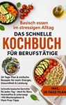 Basisch essen im stressigen Alltag – Das schnelle Kochbuch für Berufstätige - Julia RecipeMaster - 9789403813622