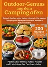 Outdoor-Genuss aus dem Campingofen – 200 Rezepte für Abenteuer und Geschmack Perfekt für Omnia-Ofen-Nutzer und Liebhaber der Outdoorküche - Julia RecipeMaster - 9789403813769