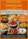 OUTDOOR-GENOEGEN UIT DE CAMPINGOVEN: 200 RECEPTEN VOOR AVONTUUR EN SMAAK-Perfect voor Omnia-ovengebruikers en liefhebbers vande buitenkeuken - Julia RecipeMaster - 9789403813776