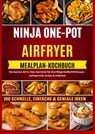 NINJA ONE-POT AIR-FRYER KOCHBUCH MIT MAHLZEITENPLAN - Frida Kochlust - 9789403813998