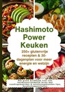 Hashimoto Power Keuken: 250+ glutenvrije recepten & 30-dagenplan voor meer energie en welzijn - Maya Balance - 9789403823621