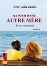 Ma soeur d'une autre mère - Henri Aimé Zambo - 9789403824260