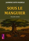 Sous le manguier - Jasmine Soto Ngbele - 9789403826110