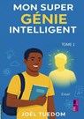 Mon super génie intelligent - Joël Tuedom - 9789403826134