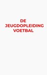 De Jeugdopleiding Voetbal - Rob de Looze - 9789403826974
