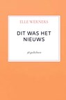 DIT WAS HET NIEUWS - ELLE WERNERS - 9789403836706