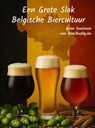 Een grote slok Belgische Biercultuur - Koen Daalman - 9789403844923