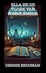 Ella en de Vloek van Nimmermeer - Dennis Brugman - 9789403848341
