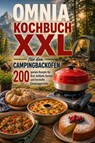 Omnia Kochbuch XXL für den Campingbackofen – 200 geniale Rezepte für Brot, Aufläufe, Kuchen und herzhafte Campinggerichte - Maja Wanderküche - 9789403894935