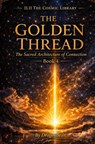 The Golden Thread — The Sacred Architecture of Connection - Dragon Bean - 9789403897264