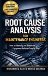 Root Cause Analysis for Maintenance Engineers - Mohammed Hamed Ahmed Soliman - 9789403900490
