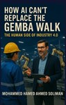 How AI Can’t Replace the Gemba Walk - Mohammed Hamed Ahmed Soliman - 9789403911083